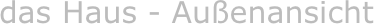 das Haus