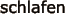 schlafen