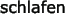 schlafen