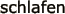 schlafen