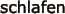 schlafen